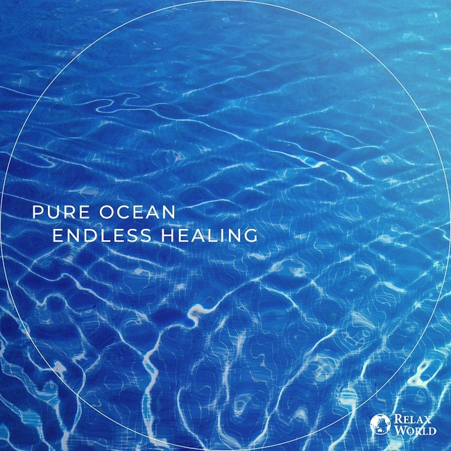 Pure Ocean -endless healing-