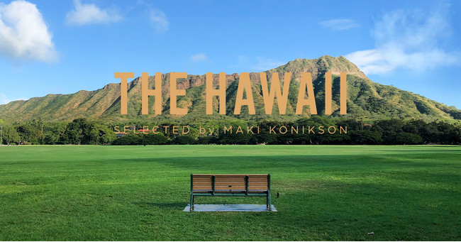 日本初上陸ブランドが続々登場！ハワイを満喫できるPOP-UP STORE 「THE HAWAII SELECTED by MAKI KONIKSON」 が、六本木ヒルズにこの夏、期間限定オープン！！