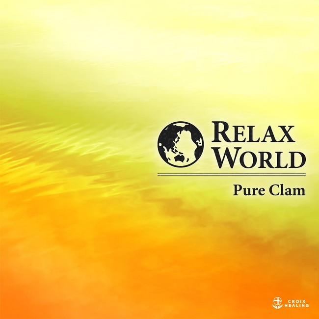 RELAX WORLD -Pure Clam-